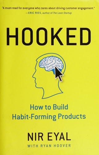 Hooked: How to Build Habit-Forming Products | Nir Eyal
