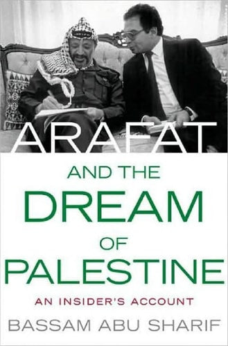 Book cover of 'Arafat and the Dream of Palestine' by Bassam Abu Sharif, featuring two men sitting together.