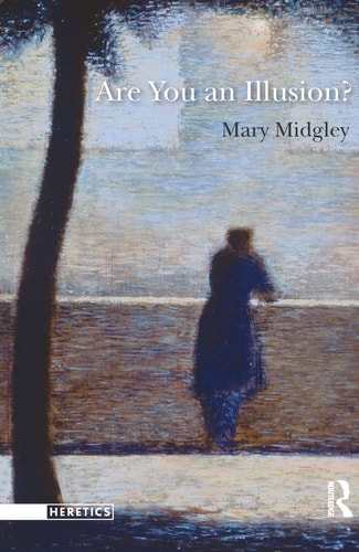 Are You an Illusion? by Mary Midgley