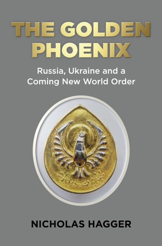 The Golden Phoenix by Nicholas Hagger