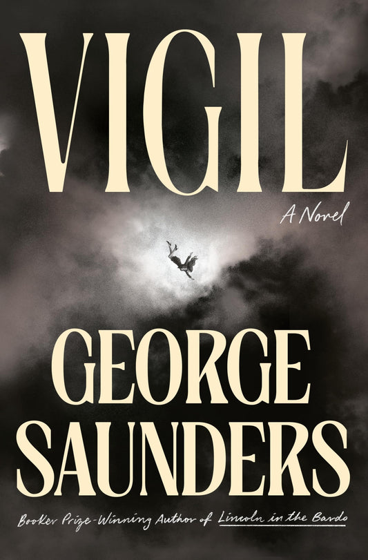 Vigil: A Novel by George Saunders