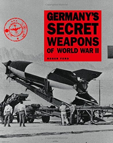 Book cover of 'Germany's Secret Weapons of World War II' with a large rocket and people around it.