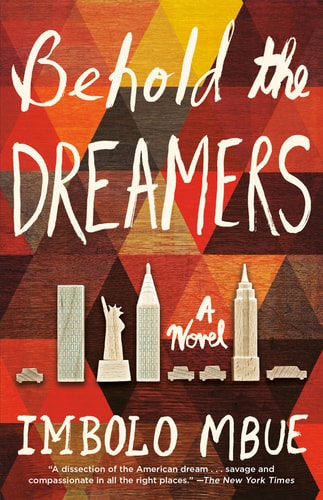 Behold the Dreamers: A Novel by Imbolo Mbue