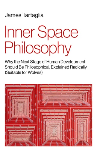 Inner Space Philosophy by James Tartaglia