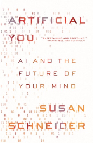 Artificial You: AI and the Future of Your Mind | Susan Schneider