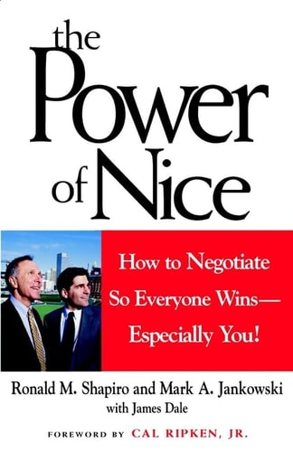 The Power of Nice by Ronald M. Shapiro, Mark A. Jankowski & James Dale