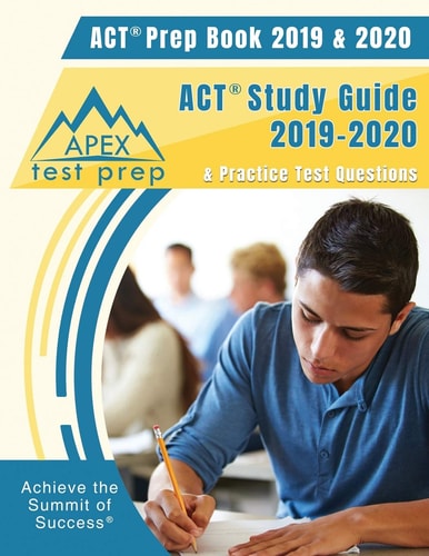 ACT Prep Book 2019 & 2020: ACT Study Guide 2019-2020 & Practice Test Questions by APEX Test Prep