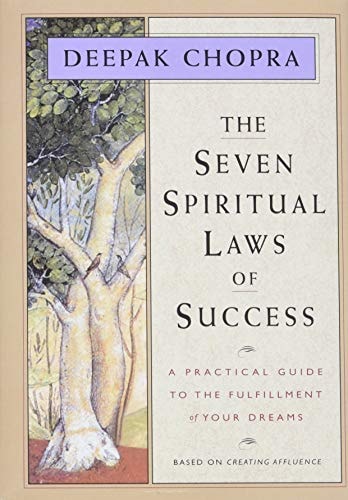 The Seven Spiritual Laws of Success by Deepak Chopra
