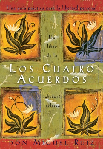 Los Cuartos Acuerdos por Don Miguel Ruiz