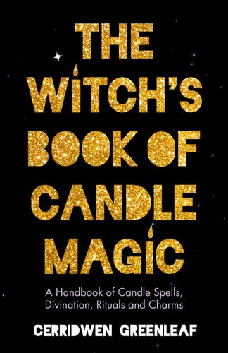 The Witch's Book of Candle Magic by Cerridwen Greenleaf