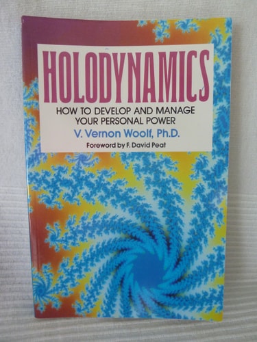Holodynamics: How to Develop and Manage Your Personal Power | V. Vernon Woolf