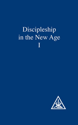 Discipleship in the New Age: vol-1 | Alice A. Bailey & Djwhal Khul