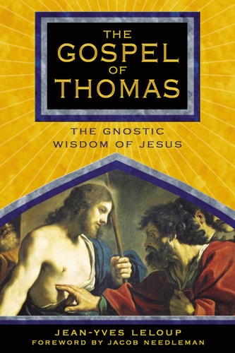 The Gospel of Thomas: The Gnostic Wisdom of Jesus | Jean-Yves Leloup