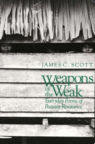 Book cover of 'Weapons of the Weak' by James C. Scott with a black and white photo of people behind a fence.