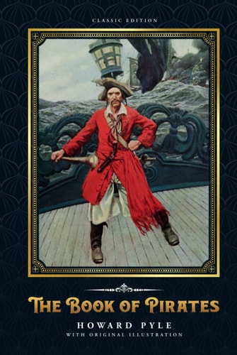 The Book of Pirates: Original Illustrations | Howard Pyle