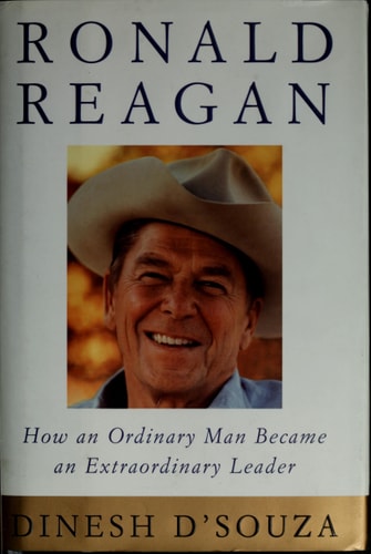 Ronald Reagan: How an Ordinary Man Became an Extraordinary Leader | Dinesh D'Souza