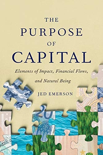 The Purpose of Capital by Jed Emerson