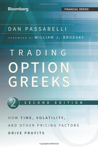 Trading Options Greeks: How Time, Volatility, and Other Pricing Factors Drive Profits by Dan Passarelli
