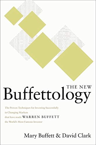 The New Buffettology: How Warren Buffett Got and Stayed Rich in Markets Like This and How You Can Too by Mary Buffett & David Clark