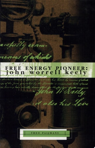 Book cover of 'Free Energy Pioneer: John Worrell Keely' with text overlay