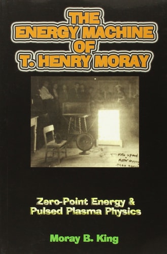 Book cover of 'The Energy Machine of T. Henry Moray' with a black and white photo and text.