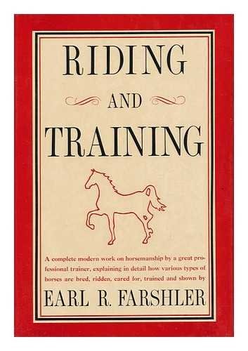 Riding and training by Earl R Farshler