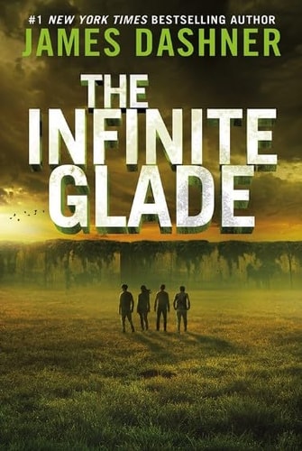 Book cover of 'The Infinite Glade' by James Dashner with a group of people standing in a field.