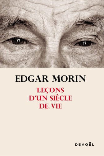 Leçons D'un Siècle de Vie | Edgar Morin