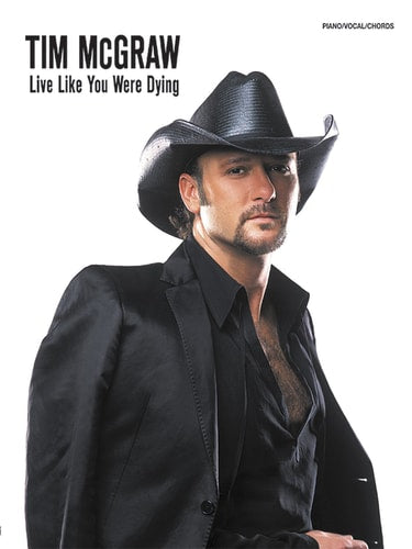 Tim McGraw [Piano/Vocal/Chords]: Like You Were Dying | Tim McGraw