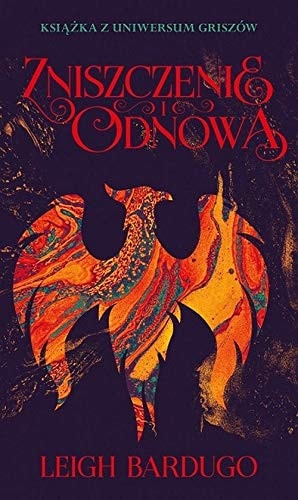 Book cover of 'Zniszczenie i Odnowa' by Leigh Bardugo with a dragon design on a dark background.