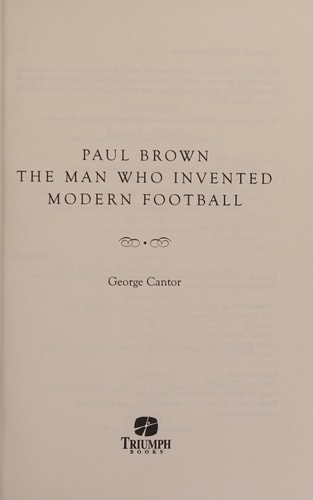 Paul Brown: The Man Who Invented Modern Football | George Cantor
