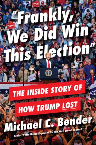 Frankly, We Did Win This Election by Michael C. Bender