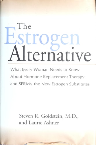 The Estrogen Alternative by Steven R. Goldstein