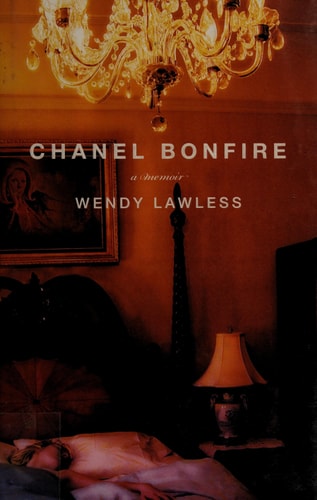 Chanel Bonfire: A Memoir | Wendy Lawless