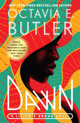 Dawn [Book-1]: A Lilith's Brood Novel | Octavia E. Butler