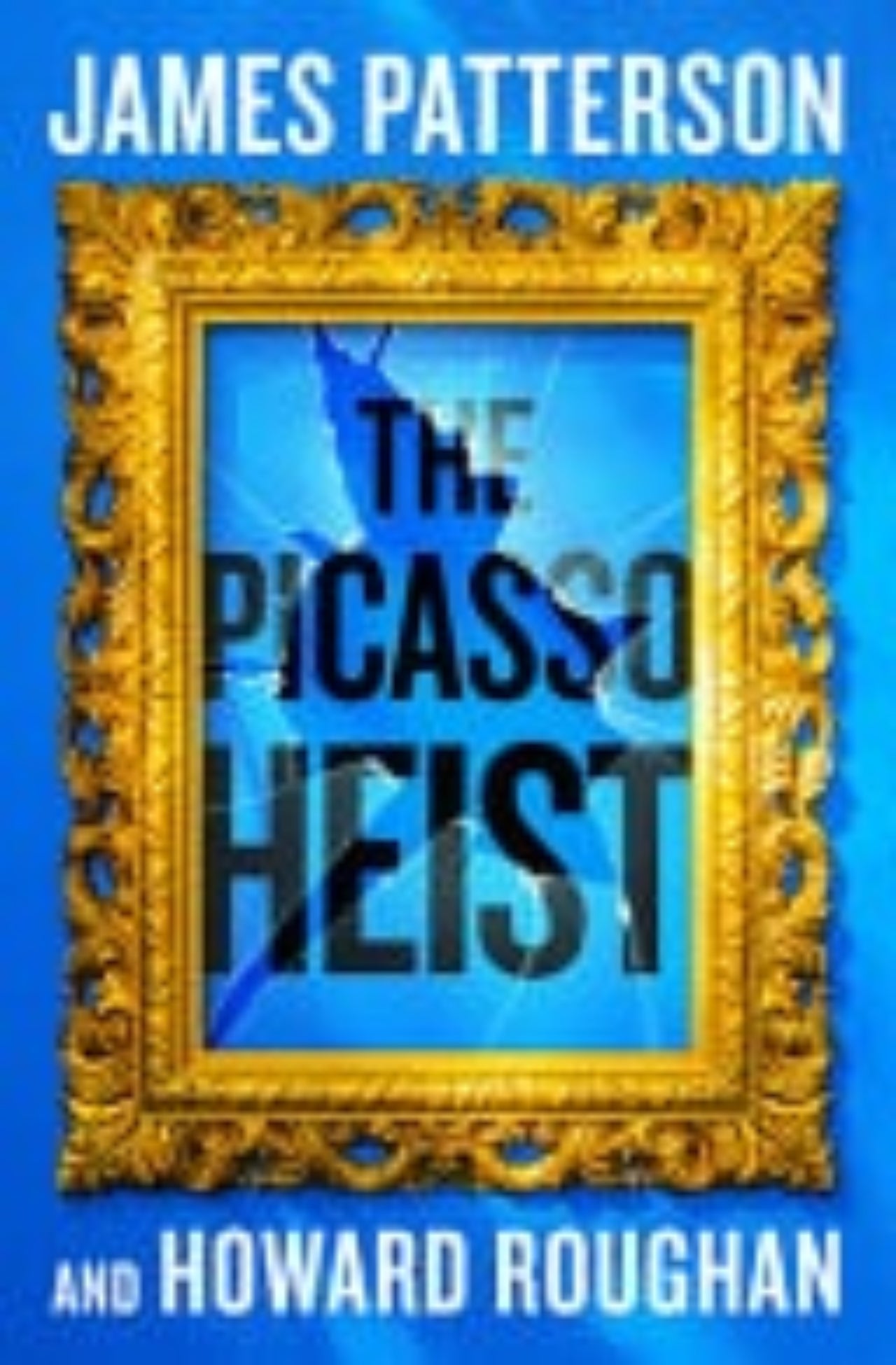 Book cover of 'The Picasso Heist' by James Patterson and Howard Roughan with a gold frame.