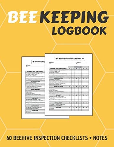 Beekeeping Journal: Beekeeping Log Book | 120 Pages Beehive Inspection Checklist Sheet & Notes | Record & Track Beehive Health | Perfect Gift for Beekeepers. by BeeKeeping LogBook