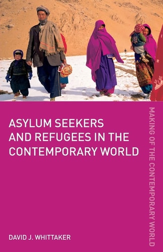 Asylum Seekers and Refugees in the Contemporary World | David J. Whittaker