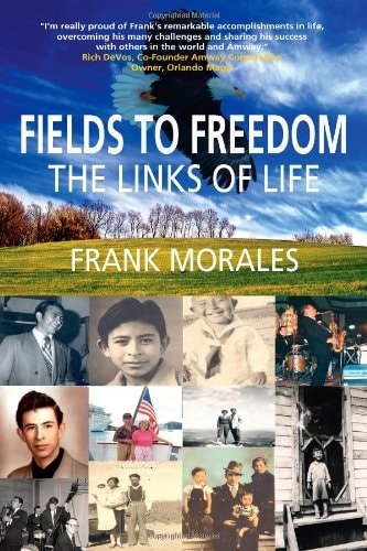 Fields to Freedom: The Links of Life by Frank D. Morales