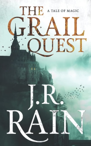 The Grail Quest A Tale of Magic by J. R. Rain