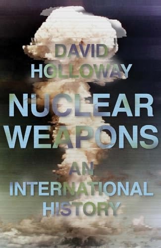 Nuclear Weapons by David Holloway