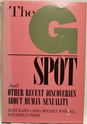 The G Spot: And Other Recent Discoveries About Human Sexuality | Alice Kahn Ladas, Beverly Whipple & John D. Perry