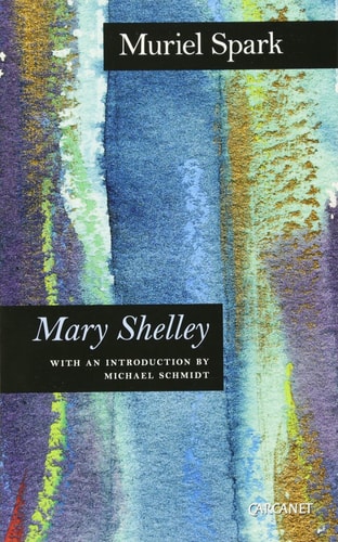 Mary Shelley: A Biography by Muriel Spark