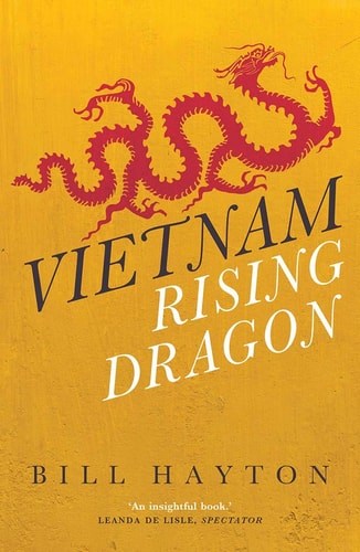 Vietnam: Rising Dragon | Bill Hayton