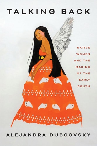 Book cover of 'Talking Back' by Alejandra Dubcovsky featuring an illustration of a woman in an orange dress with wings.