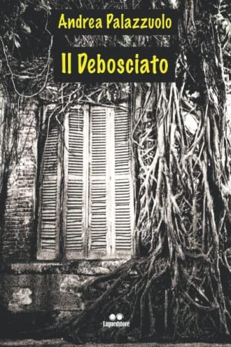 Il Debosciato by Andrea Palazzuolo
