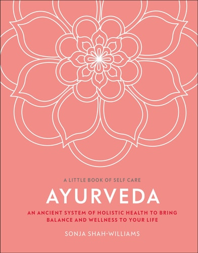 Ayurveda by Sonja Shah-Williams
