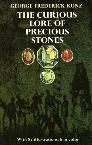 The Curious Lore of Precious Stones | George Frederick Kunz
