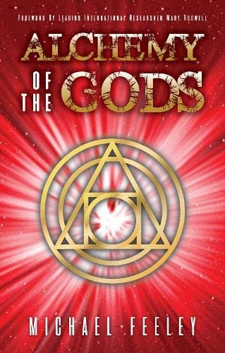 Alchemy Of The Gods by by Michael Feeley