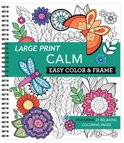 Large Print Easy Color & Frame - Calm (Stress Free Coloring Book) by New Seasons, Publications International Ltd.